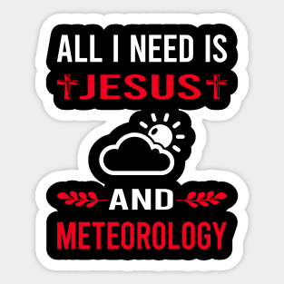 I Need Jesus And Meteorology Meteorologist Sticker